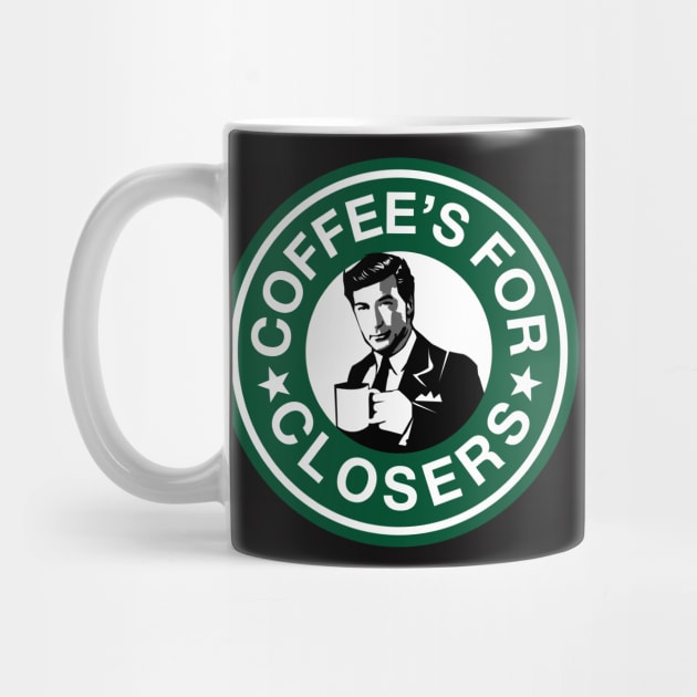 Coffee's For Closers Glengarry Glen Ross Mug TeePublic